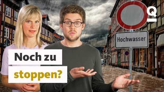 Video Hochwasser und Hitze: Die Klimakrise geht jetzt erst los | Quarks Exklusiv en français