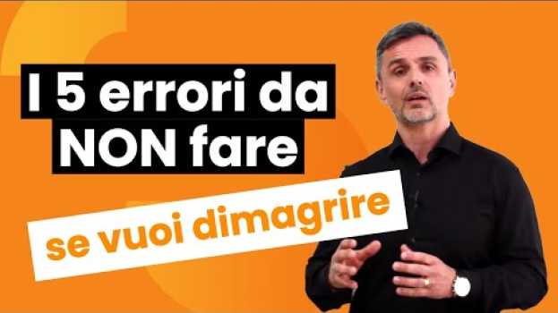 Video I 5 errori da non fare se vuoi dimagrire | Filippo Ongaro auf Deutsch