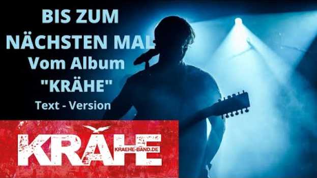 Video BIS ZUM NÄCHSTEN MAL / KRÄHE Album - mit Text en français
