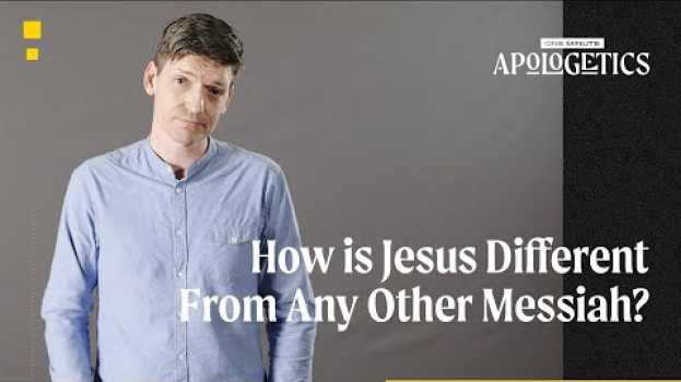 Video How Is Jesus Different from Any Other Messiah? em português