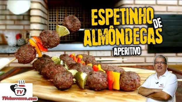Video Como Fazer Espetinho de Almôndegas Aperitivo - Tv Churrasco en français