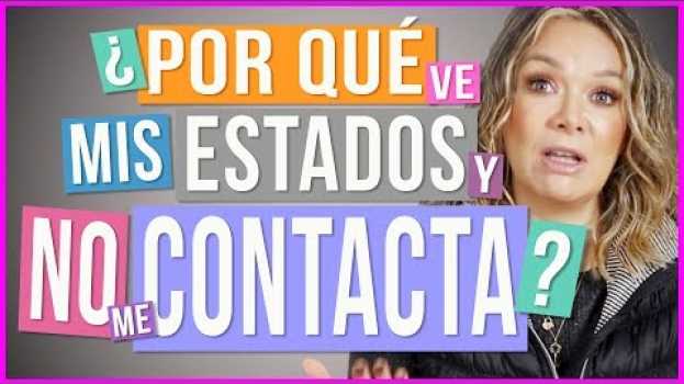 Video Cuando Ven tus Estados pero no te Hablan | ¿Por Qué Ve Mis Estados y No Escribe? auf Deutsch