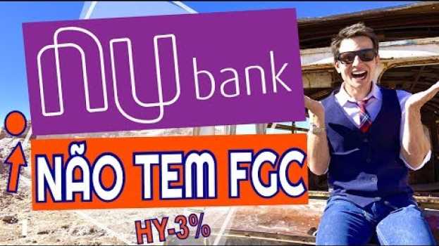 Video 💰 NUBANK - NUCONTA TEM FGC? É SEGURO DEIXAR MEU DINHEIRO? 💰 en français