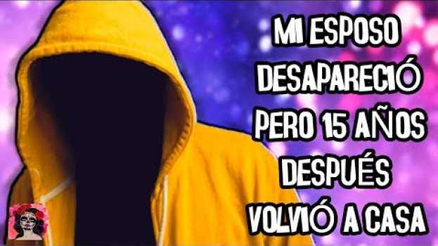 Video Mi esposo DESAPARECIÓ sin dejar rastro, pero 15 años después volvió a casa 🏃‍♂️😭🏠 auf Deutsch