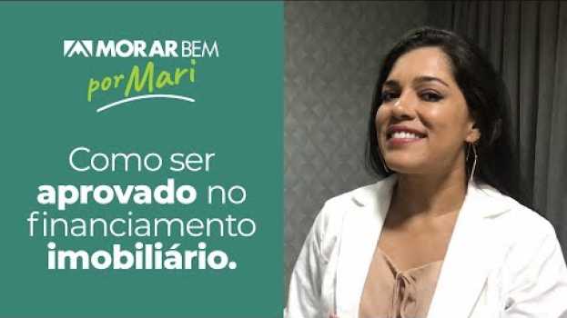Video Como ser aprovado pelo Banco para financiar seu apê | Morar Bem Por Mari in English