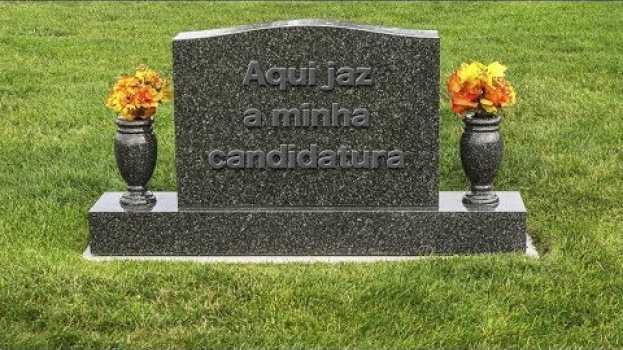 Video 16. Aqui Jaz a Minha Candidatura? en español