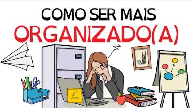 Video 6 Dicas de como ser MAIS Organizado / Organizada | Seja Uma Pessoa Melhor in English