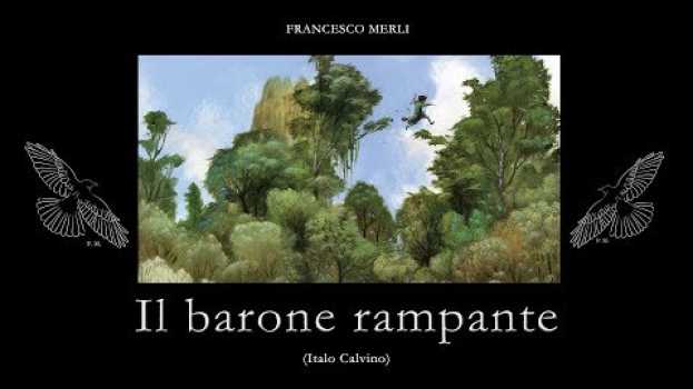 Video Francesco Merli: "Il barone rampante" di Italo Calvino (ESTRATTO) - 1957   türkçe