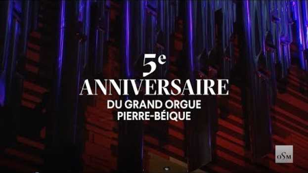 Video Le Grand Orgue Pierre-Béique fête ses 5 ans   türkçe