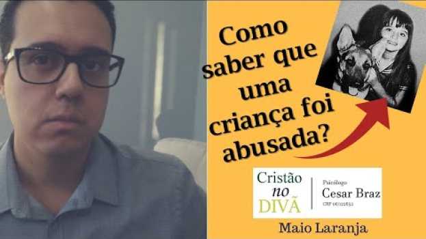 Видео Criança abusada: Sinais que ela dá | Psicólogo Cesar Braz на русском