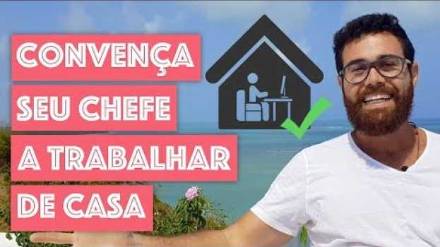 Video COMO NEGOCIAR 1 DIA DE HOME OFFICE COM SEU CHEFE su italiano