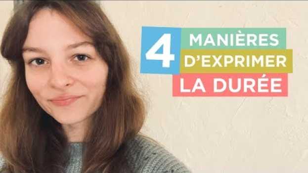 Video Il y a, Pendant, Depuis & Ça Fait Que... Comment Exprimer La Durée En Français! en español