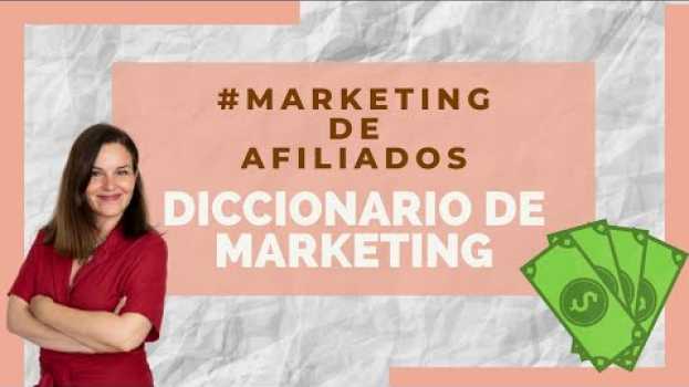 Video ¿Qué es el marketing de Afiliados? | Diccionario de Marketing Online en français
