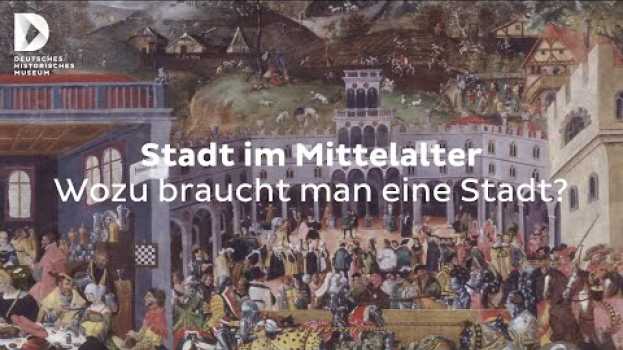 Video Stadt im Mittelalter: Wozu benötigt man eine Stadt? | #FokusDHM in English