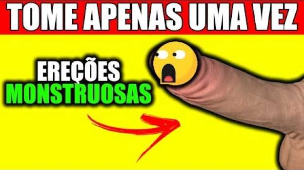 Video IMPOTÊNCIA MASCULINA: Essa BEBIDA vai fazer você ter EREÇÕES MONSTRUOSAS auf Deutsch