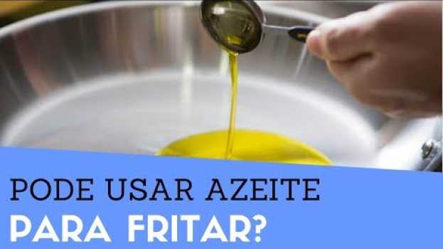 Video Fritar com AZEITE Faz Mal? Pode Usar Azeite Para Fritar? Veja!   türkçe