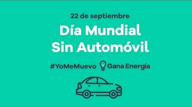 Video #YoMeMuevo | Día Mundial sin Coches: ¡hoy dejamos el coche en casa! auf Deutsch