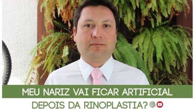 Video Meu nariz vai ficar artificial depois da rinoplastia? su italiano