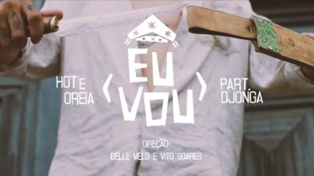 Video 2. Hot e Oreia part. Djonga - Eu Vou in English