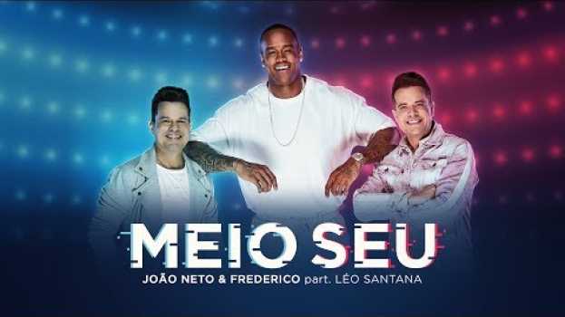 Video João Neto e Frederico - Meio Seu Part. Léo Santana po polsku