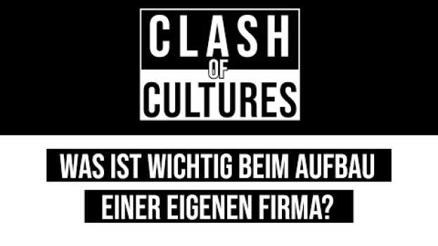 Видео Was ist wichtig beim Aufbau einer eigenen Firma? #ClashOfCultures на русском