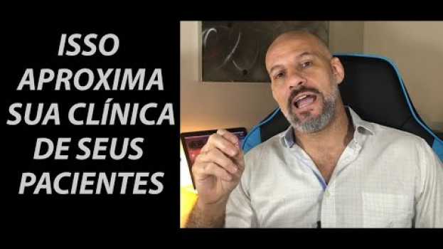 Video Isto aproxima sua clínica de seus pacientes| @marviocha en español