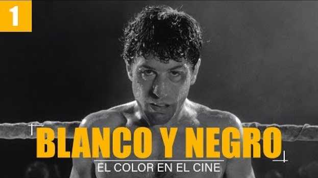 Video Blanco y Negro | El color en el cine em português