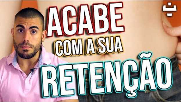 Video Como acabar com a retenção de liquido en français