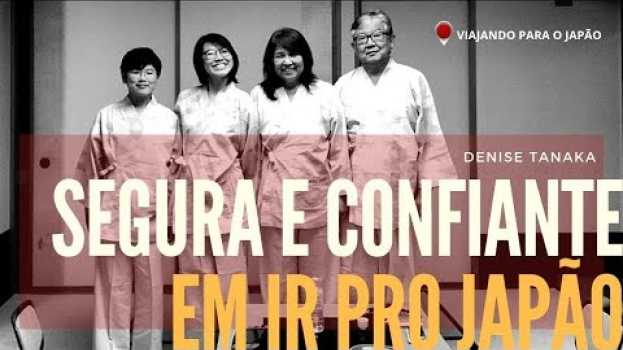 Video Depoimento Denise Tanaka | Viajando para o Japão en français