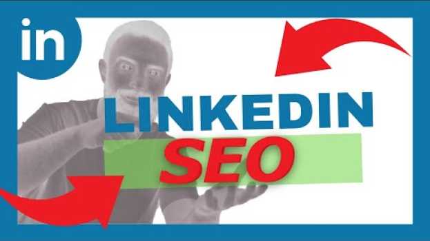 Video Como hacer SEO en LINKEDIN para que te encuentren en 2022 su italiano