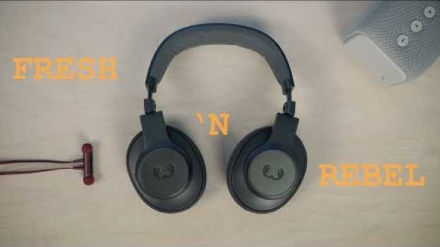 Видео ASCOLTARE MUSICA CON STILE: CLAM ANC e altri gadget da FRESH ‘N REBEL! на русском