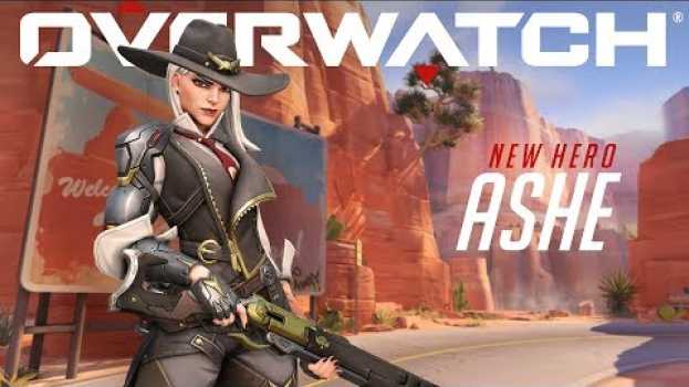 Video [NOVA HEROÍNA] Com vocês, Ashe | Overwatch en français