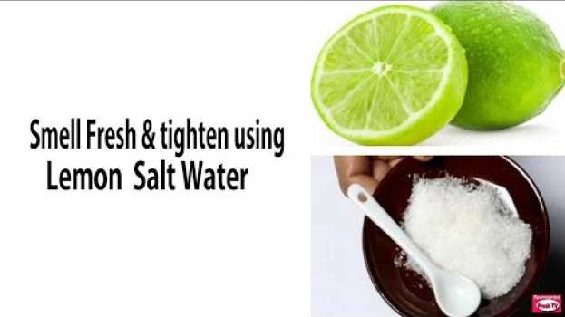 Video Smell Fresh Down There - Natural Way to Always Smell Fresh & tighten using Lemon Water | Smell Fresh en français