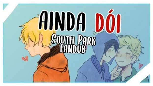 Видео AINDA DÓI「 South park」 на русском