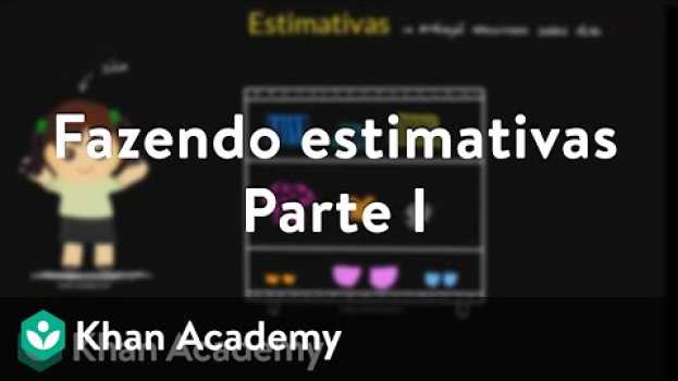 Video Fazendo estimativas | Parte I en español