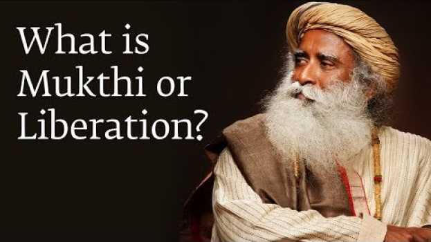 Видео What is Mukthi or Liberation? - Sadhguru на русском