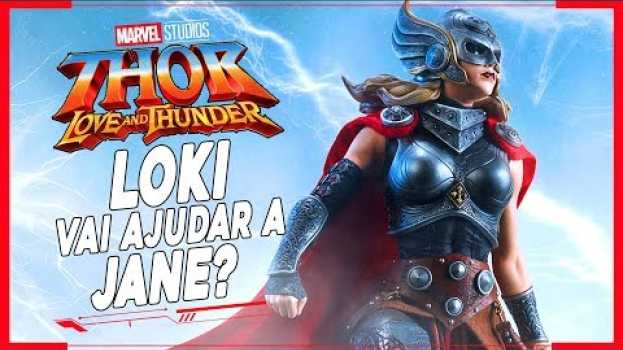 Video THOR 4 - LOKI vai ajudar JANE FOSTER? | THOR Love and Thunder (MARVEL FASE 4)   türkçe
