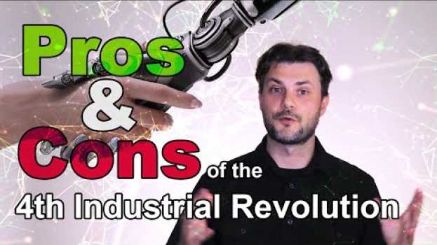 Video Pros and Cons of the 4th Industrial Revolution #4IR en español