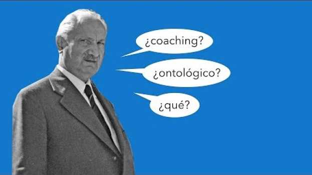 Video ¿Tiene algo de ontológico el coaching ontológico?   türkçe