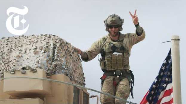 Video U.S. Troops Are Leaving Syria, Here's What It Looks Like | NYT News en español