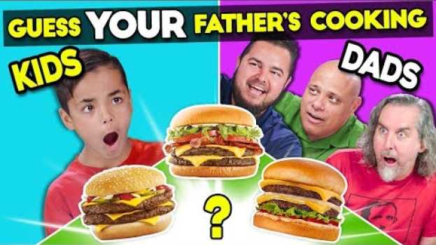 Video Can Kids Guess Their Father’s Cooking? em português