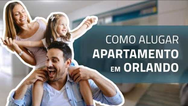 Video 5 DICAS PARA ALUGAR CASA OU APARTAMENTO EM ORLANDO en español