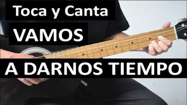 Video Como tocar VAMOS A DARNOS TIEMPO de José José. Parte 2 (Interpretación) en français