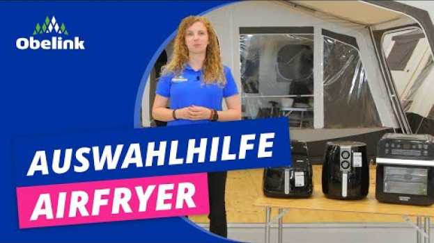 Video Welcher Heißluftfritteuse passt zu mir? | Heißluftfritteuse wählen | Obelink in English