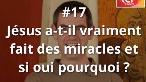 Video #17 - Jésus a-t-il vraiment fait des miracles et si oui pourquoi ?   türkçe