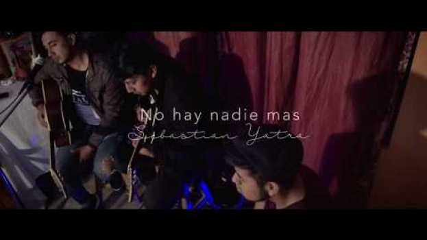 Video No hay nadie más - Sebastian Yatra (cover) acústico auf Deutsch