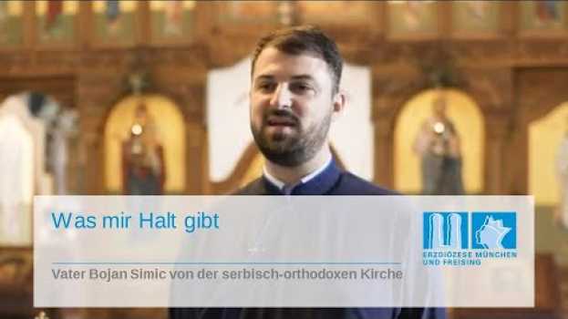 Video Was mir Halt gibt - mit Vater Bojan Simic von der serbisch-orthodoxen Kirche su italiano