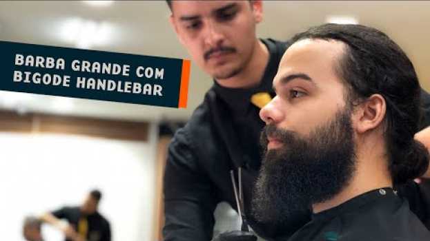 Video Como Aparar uma Barba Grande com Bigode Handlebar | Confraria da Barba en français