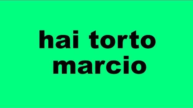 Video avere torto marcio | Impara i modi di dire italiani   türkçe