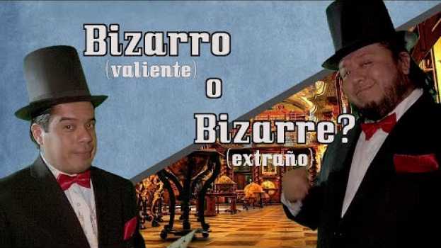 Video ¿Bizarro o Bizarre? ¿Qué significa? su italiano